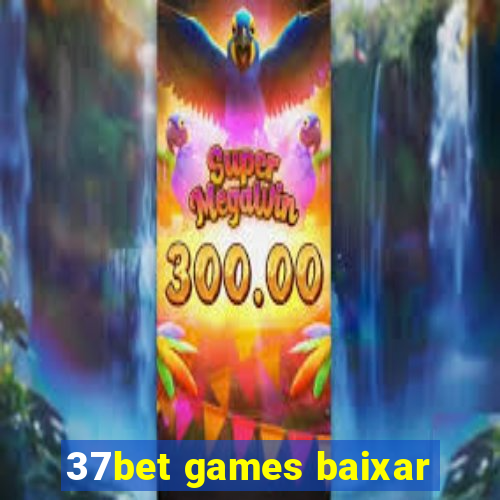 37bet games baixar